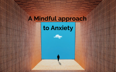 A Mindful approach to Anxiety